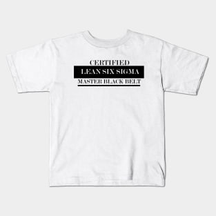 Master Black Belt Lean Six Sigma Certified Kids T-Shirt